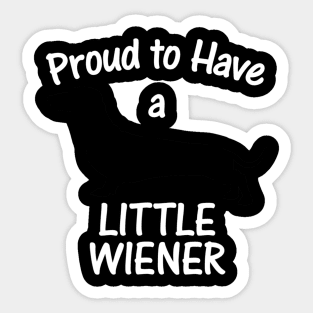 Proud To Have A Little Wiener Sticker